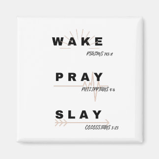 Imán WAKE (salmo 143:8), PRAY (filipinos 4:6), SLAY