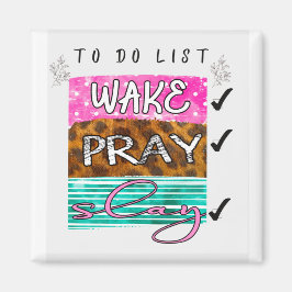 Imán Wake Slay Pray magnet