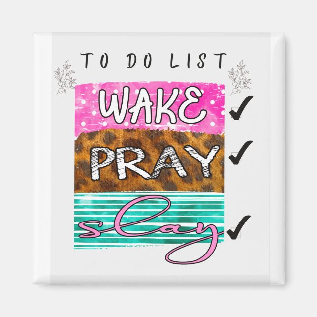 Imán Wake Slay Pray magnet (Frente)
