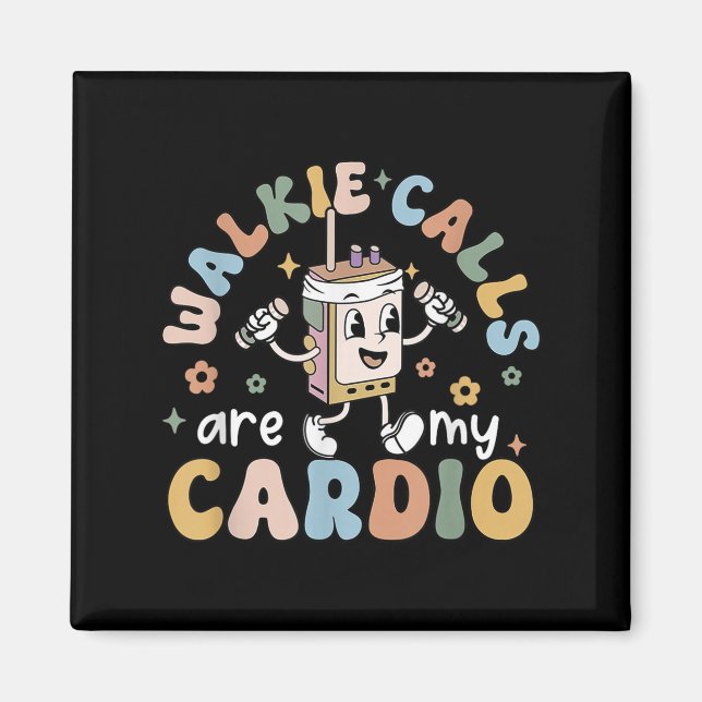 Imán Walkie Calls Are My Cardio  (Frente)