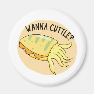 Imán Wanna Cuttle Funny Cuttlefish Pun