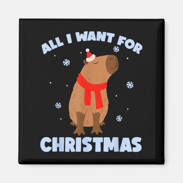 Imán Want For Christmas Is Capy _ Christmas Capybara Sa (Frente)