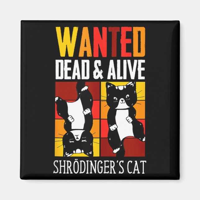 Imán Wanted Dead And Alive Schrodinger's Cat Funny Phys (Frente)