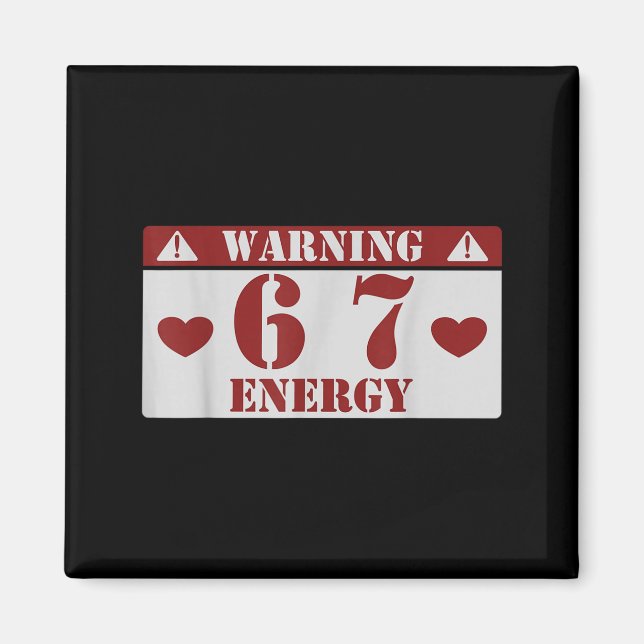 Imán Warning 6 7 Energy Fun 67 Number 6-7 6 7 Six Seven (Frente)