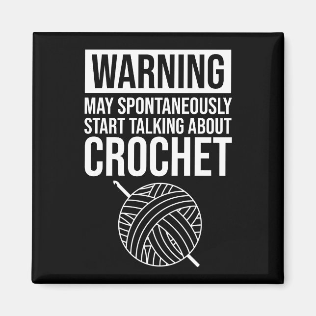 Imán Warning - May Start Talking About Crochet (Frente)