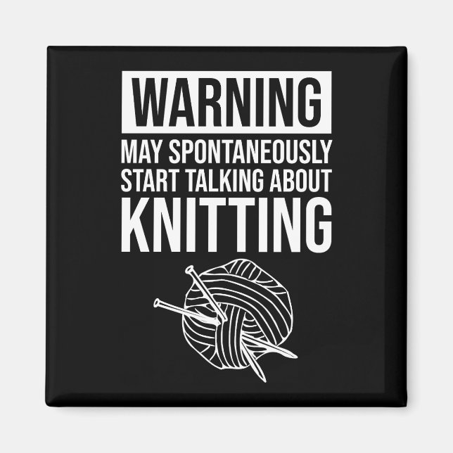 Imán Warning - May Start Talking About Knitting (Frente)