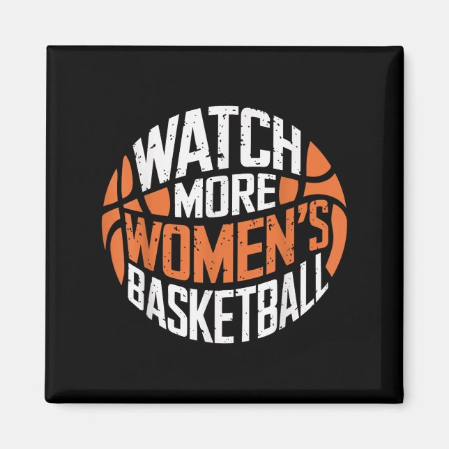 Imán Watch More Women’s Basketball Bold Motivational  (Frente)