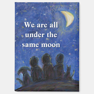 Imán We Are All Under the Same Moon Fridge Magnet