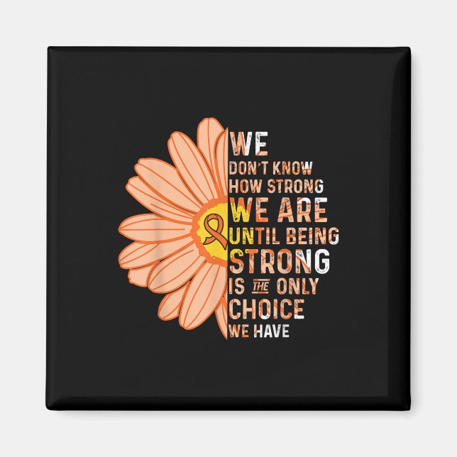 Imán We Are Strong- Leukemia Cancer Awareness Supporter (Frente)