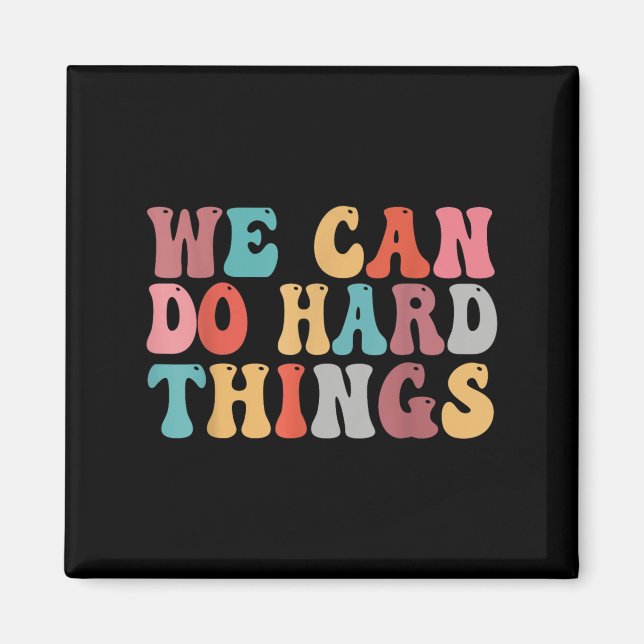 Imán We Can Do Hard Things Groovy Retro Motivational Qu (Frente)