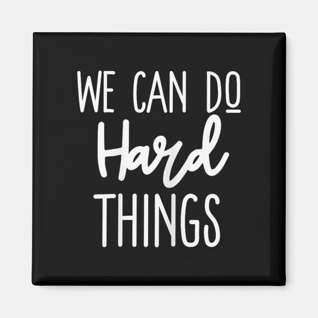 Imán We Can Do Hard Things Sitive Message Motivational  (Frente)