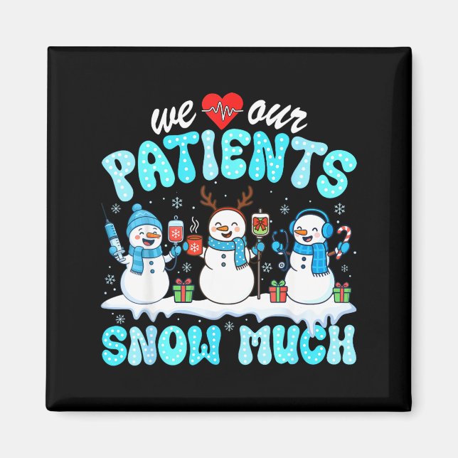 Imán We Love Our Patients Snow Much Funny Snowman Chris (Frente)