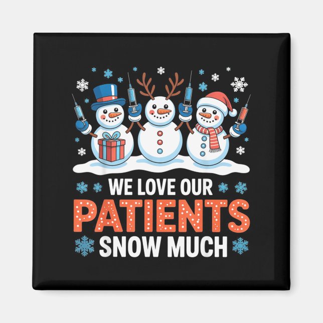 Imán We Love Our Patients Snow Much Funny Snowman Chris (Frente)