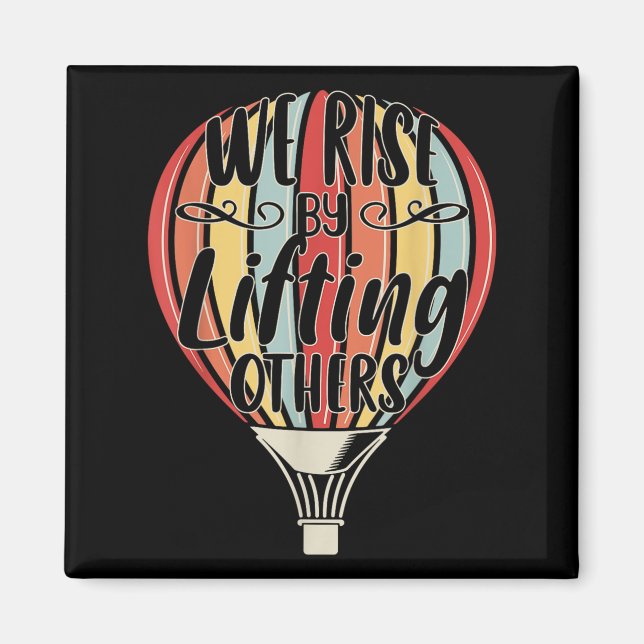 Imán We Rise By Lifting Others Funny Air Balloon Motiva (Frente)