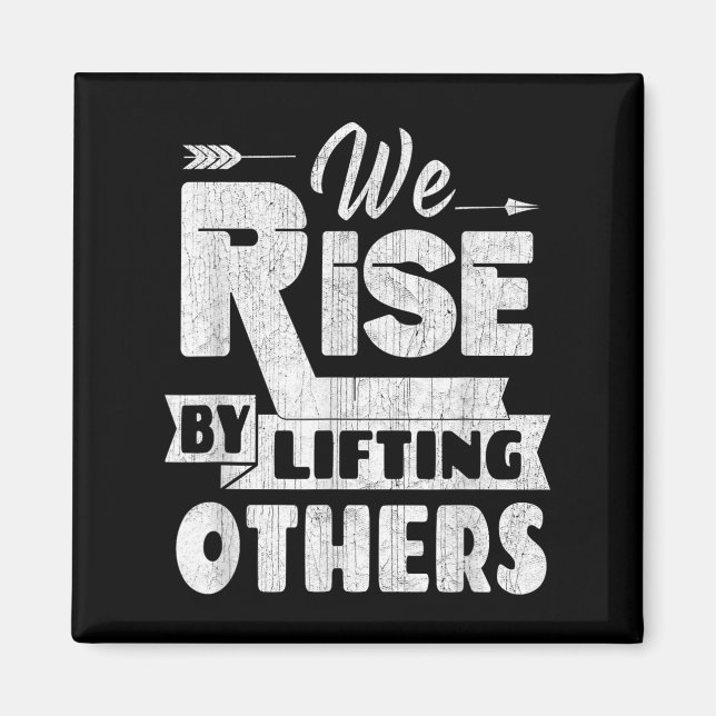 Imán We Rise By Lifting Others Insrational &amp; Motiva (Frente)