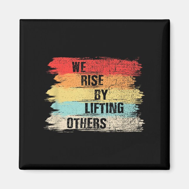 Imán We Rise By Lifting Others Motivational Quotes  (Frente)