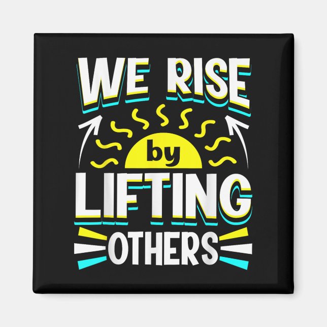 Imán We Rise By Lifting Others Sitive Motivational Quot (Frente)