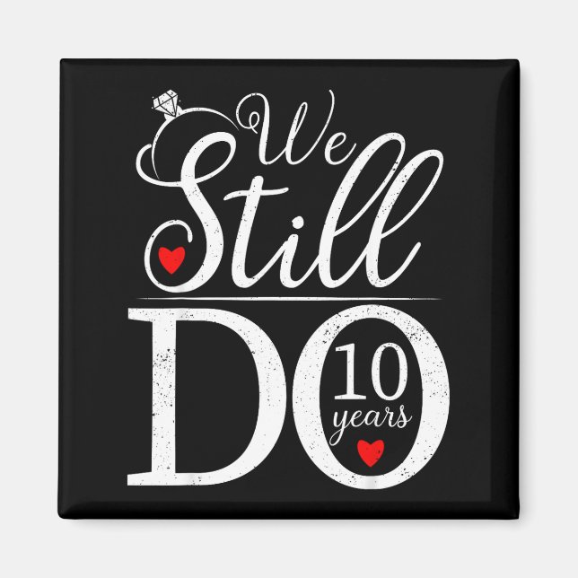 Imán We Still Do 10 Years Couple Shirt 10th Wedding Ann (Frente)