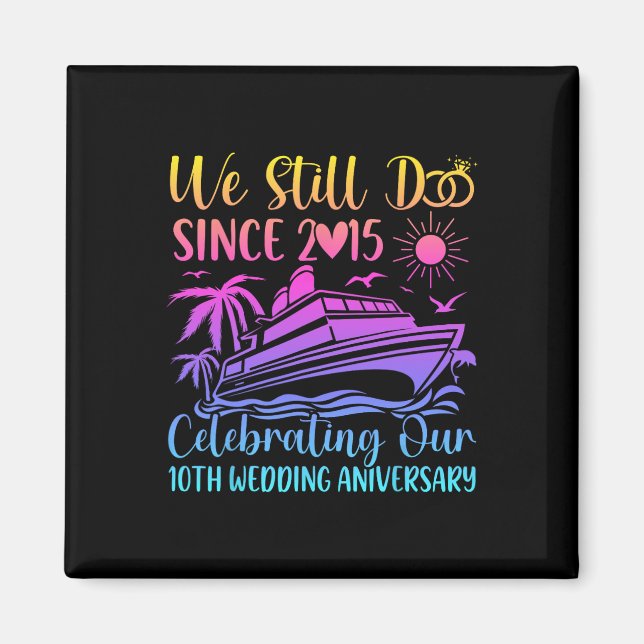 Imán We Still Do 10th Wedding Anniversary 10 Years Marr (Frente)