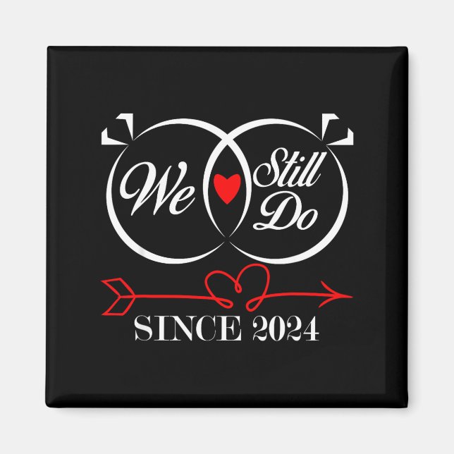 Imán We Still Do Since 2024 Funny Couple Idea Wedding A (Frente)