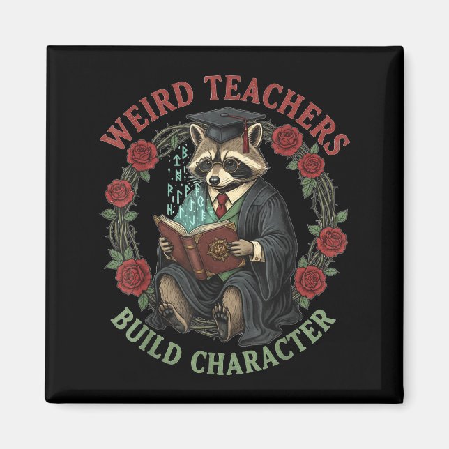 Imán Weird Teachers Build Character Teacher Appreciatio (Frente)