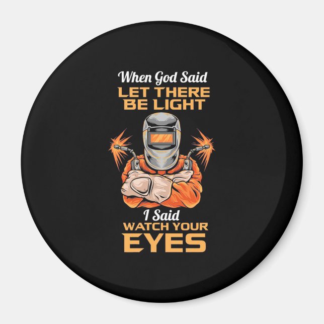 Imán Welder Said Watch Your Oyes (Frente)