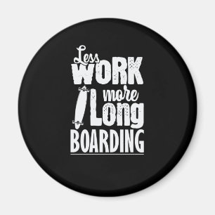Imán Weniger arbeiten mehr Longboard Skateboard fahren