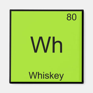 Imán Wh - Whiskey Funny Chemistry Element Symbol Tee
