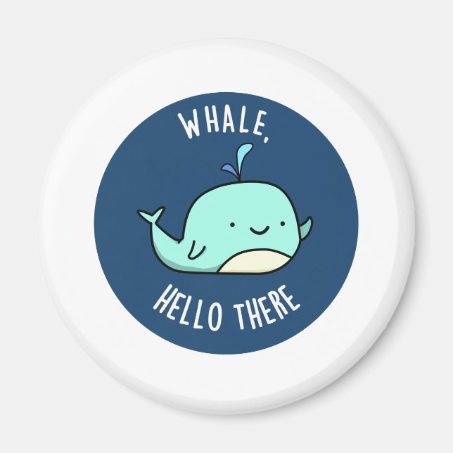 Imán Whale Hello There Funny Whale Pun (Frente)