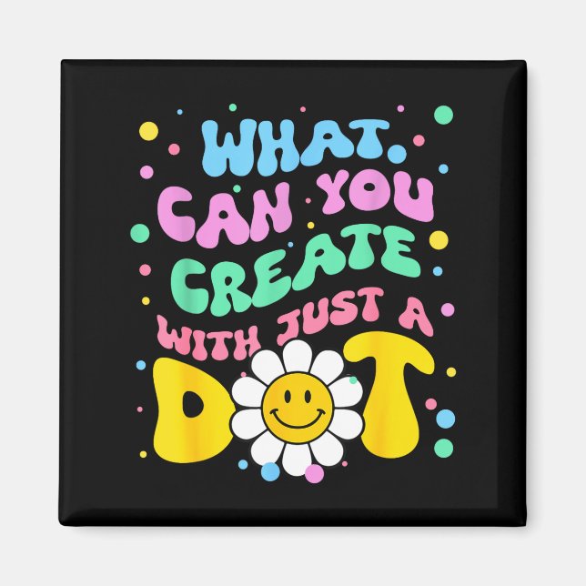 Imán What Can You With Just A Dot Art Gift  (Frente)