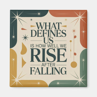 Imán What Defines Us Is How Well We Rise After Falling