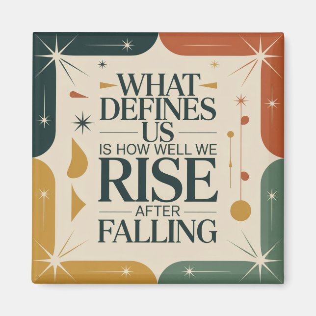 Imán What Defines Us Is How Well We Rise After Falling (Frente)