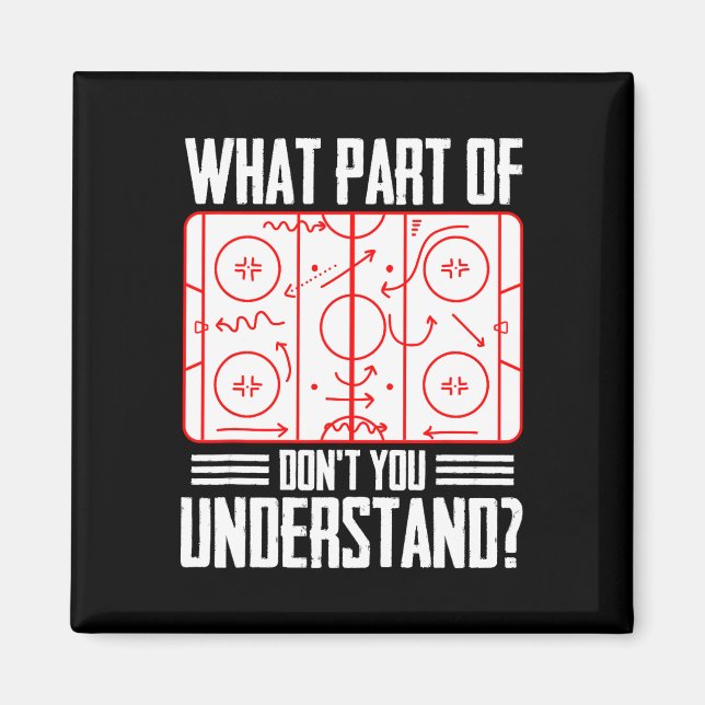 Imán What Part Of Hockey Don't You Understand Ice Hocke (Frente)