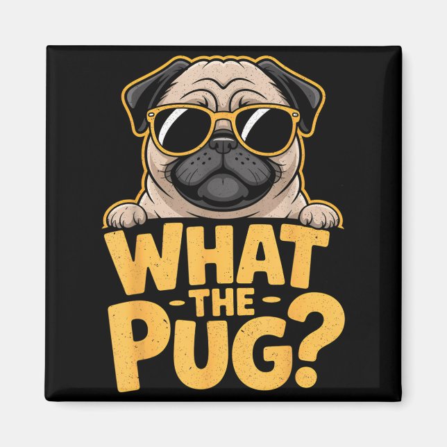 Imán What The Pug For Kids Boys Funny Dog Lover Pun  (Frente)