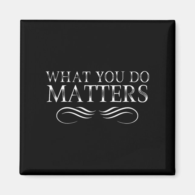 Imán What You Do S Insring Motivational Sitive  (Frente)