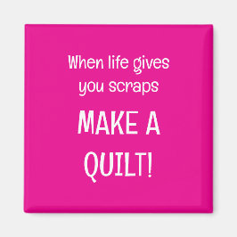 Imán When life give you scraps