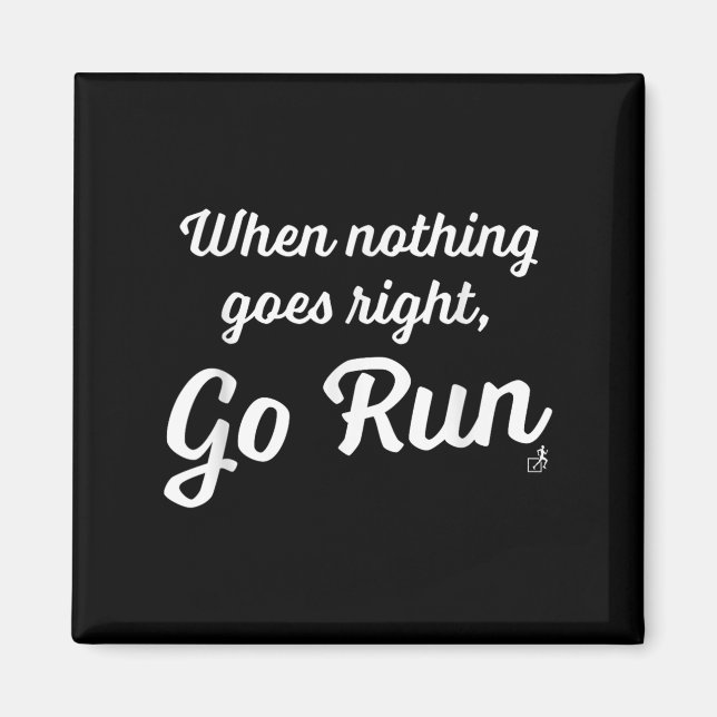 Imán When Nothing Goes Right, Go Run - Fun, Motivationa (Frente)