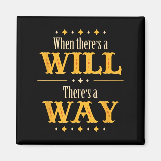 Imán When There's A Will There's A Way Motivational Quo (Frente)