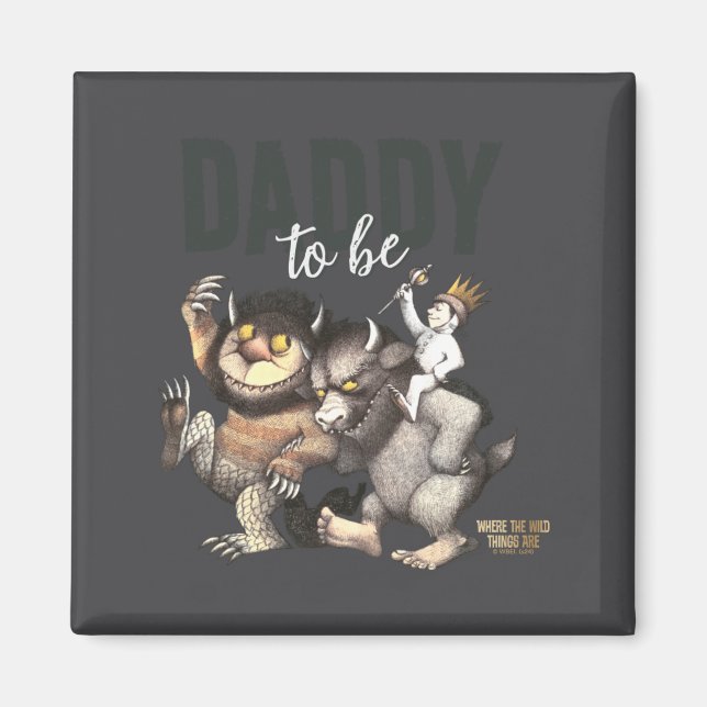 Imán Where The Wild Things Are Daddy To Be  (Frente)