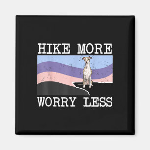 Imán Whippet hike más preocúpate menos gráfico de hikin