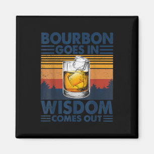 Imán Whiskey  Bourbon Goes in Wisdom Comes Out