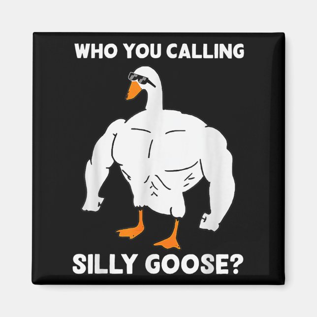 Imán Who You Calling Silly Goose Funny Gym Meme  (Frente)