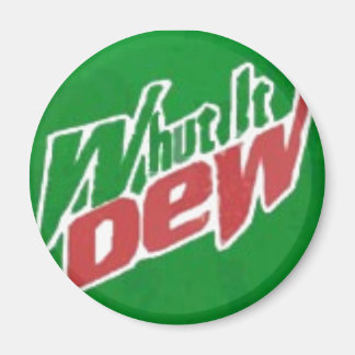 Imán Whut It Dew Magnet