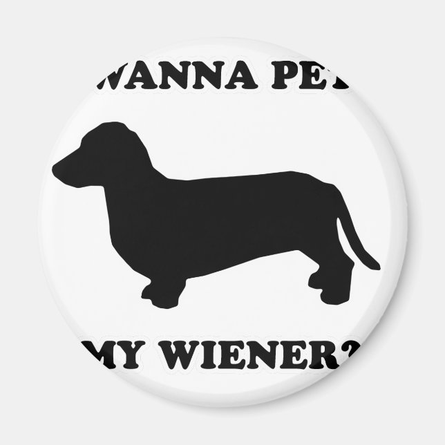 Imán WIENER DOG TEES - "¿Quieres mascota a mi wiener?" (Frente)