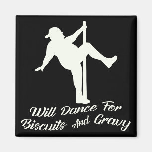 Imán Will Dance For Biscuits Y Gravy #