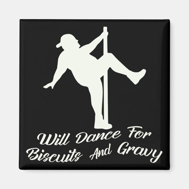 Imán Will Dance For Biscuits Y Gravy # (Frente)