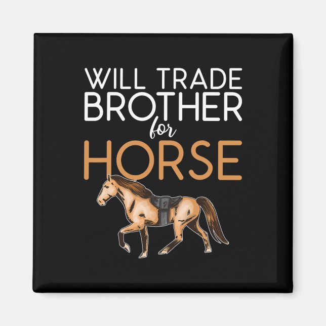 Imán Will Trade Brother For Horse - Funny Horse Lover (Frente)