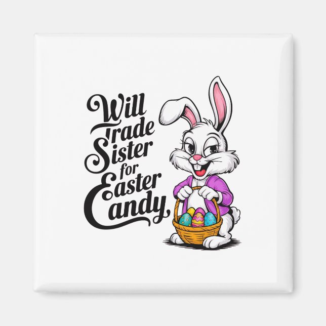 Imán Will Trade Sister Para Candy Easter Todler Boy (Frente)