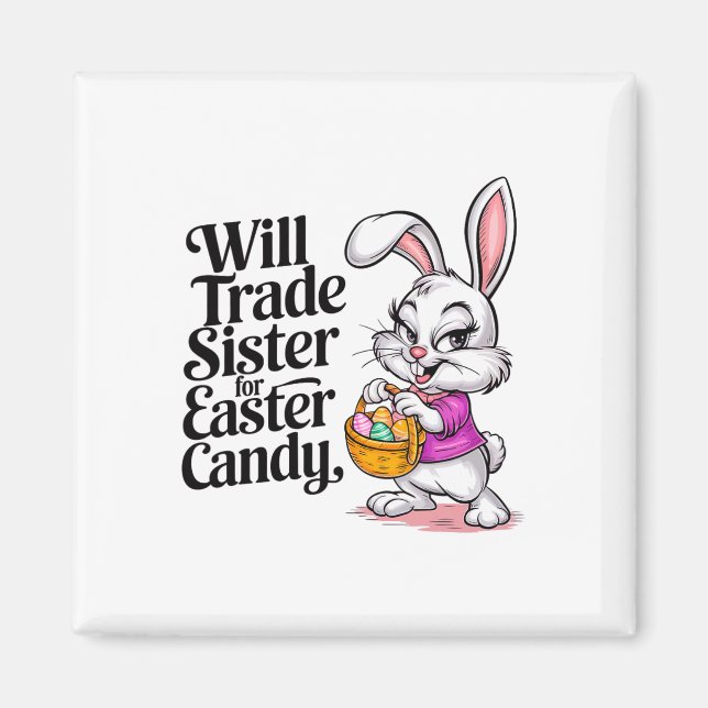 Imán Will Trade Sister Para Candy Easter Todler Boy (Frente)