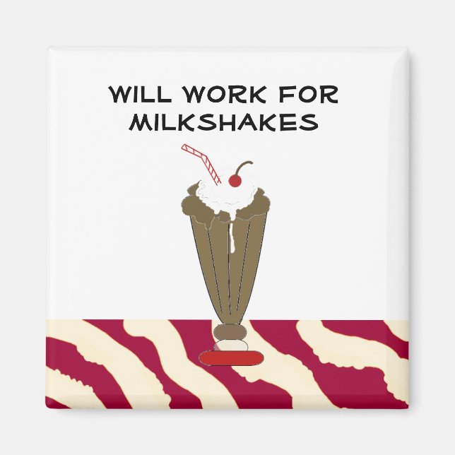 Imán Will Work for Milkshakes (Frente)